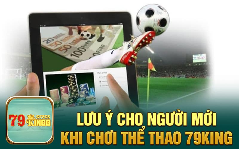 Lưu ý cho người mới khi chơi thể thao 79King